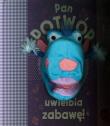Pan Potwór uwielbia zabawę!. Autor: Joanna Liszewska. Dadada.pl Okładka książki Pan Potwór uwielbia zabawę!