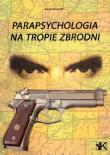 Okładka książki Parapsychologia na tropie zbrodni