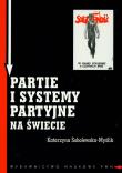 Partie i systemy partyjne na świecie. Autor: Sobolewska-Myślik Katarzyna. Dadada.pl Okładka książki Partie i systemy partyjne na świecie