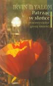 Patrząc w słońce. Autor: Irvin D. Yalom. Dadada.pl Okładka książki Patrząc w słońce