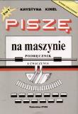 Piszę na maszynie. Autor: Kinel Krystyna. Dadada.pl Okładka książki Piszę na maszynie