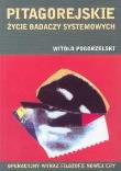 Pitagorejskie życie badaczy systemowych. Autor: Pogorzelski Witold. Dadada.pl Okładka książki Pitagorejskie życie badaczy systemowych