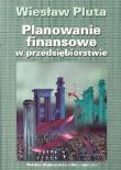 Okładka książki Planowanie finansowe w przedsiębiorstwie