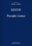 Początki i końce. Autor: Szestow Lew. Dadada.pl Okładka książki Początki i końce