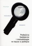 Podejścia badawcze i metodologiczne w nauce o polityce. Autor: Krauz-Mozer Barbara, Ścigaj Paweł. Dadada.pl Okładka książki Podejścia badawcze i metodologiczne w nauce o polityce