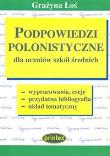 Okładka książki Podpowiedzi polonistyczne dla uczniów szkół średnich