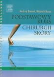 Podstawowy kurs chirurgii skóry. Autor: Bieniek Andrzej, Baran Wojciech. Dadada.pl Okładka książki Podstawowy kurs chirurgii skóry