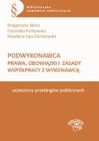Podwykonawca Prawa, obowiązki i zasady współpracy z wykonawcą. Autor: Skóra Małgorzata, Perkowska Dominika, Saja-Żwirkowska Klaudyna. Dadada.pl Okładka książki Podwykonawca Prawa, obowiązki i zasady współpracy z wykonawcą