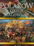 Polaków dzieje malowane. Autor: Olczak Elżbieta. Dadada.pl Okładka książki Polaków dzieje malowane