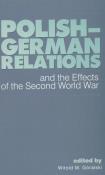Polish German relations and the Effects of the Second Word War. Autor: Góralski Witold M.. Dadada.pl Okładka książki Polish German relations and the Effects of the Second Word War
