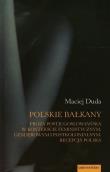 Polskie Bałkany. Proza postjugosłowiańska w kontek. Autor: Duda Maciej. Dadada.pl Okładka książki Polskie Bałkany. Proza postjugosłowiańska w kontek