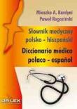 Polsko hiszpański słownik medyczny + Hiszpańsko-polski słownik medyczny. Autor: Rogoziński P.. Dadada.pl Okładka książki Polsko hiszpański słownik medyczny + Hiszpańsko-polski słownik medyczny