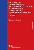 Postępowanie administracyjne, postępowanie egzekucyjne w administracji i postępowanie sądowoadministracyjne. Autor: Kmiecik Zbigniew R.. Dadada.pl Okładka książki Postępowanie administracyjne, postępowanie egzekucyjne w administracji i postępowanie sądowoadministracyjne