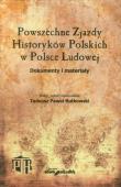 Powszechne Zjazdy Historyków Polskich w Polsce Ludowej. Autor: Rutkowski Tadeusz Paweł. Dadada.pl Okładka książki Powszechne Zjazdy Historyków Polskich w Polsce Ludowej