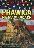 Prawica na manowcach. Autor: Patrick J. Buchanan. Dadada.pl Okładka książki Prawica na manowcach