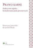 Prawo karne Praktyczne aspekty formułowania pism procesowych. Autor: Janowska Katarzyna, Masłowski Krzysztof. Dadada.pl Okładka książki Prawo karne Praktyczne aspekty formułowania pism procesowych