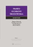 Prawo ochrony środowiska Komentarz. Autor: Bukowski Zbigniew, Czech Ewa, Karpus Karolina, Rakoczy Bartosz. Dadada.pl Okładka książki Prawo ochrony środowiska Komentarz