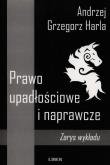 Prawo upadłościowe i naprawcze. Autor: Harla Andrzej Grzegorz. Dadada.pl Okładka książki Prawo upadłościowe i naprawcze