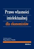 Prawo własności intelektualnej dla ekonomistów. Autor: Bogusława Gnela (red.). Dadada.pl Okładka książki Prawo własności intelektualnej dla ekonomistów