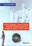 Próby dialogu politycznego Stanów Zjednoczonych z Kubą w latach 1961-1975. Autor: Siwek Krzysztof. Dadada.pl Okładka książki Próby dialogu politycznego Stanów Zjednoczonych z Kubą w latach 1961-1975