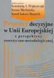 Opakowanie Procesy decyzyjne w Unii Europejskiej z perspektywy teoretyczno-metodologicznej