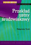 Przekład ustny środowiskowy. Autor: Tryuk Małgorzata. Dadada.pl Okładka książki Przekład ustny środowiskowy