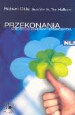 Przekonania Ścieżki do zdrowia i dobrobycia. Autor: Robert Dilts, Smith Suzi, Hallbom Tim. Dadada.pl Okładka książki Przekonania Ścieżki do zdrowia i dobrobycia