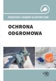 Okładka książki Przepisy i normy elektryczne - ochrona odgromowa
