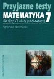Przyjazne testy Matematyka 7. Autor: Kraszewska Agnieszka. Dadada.pl Okładka książki Przyjazne testy Matematyka 7