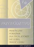 Opakowanie Przywództwo - praktyczny poradnik dla tych, którzy nie lubią tracić czasu