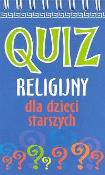 Quiz religijny dla dzieci starszych. Autor: Anna Wełniak. Dadada.pl Okładka książki Quiz religijny dla dzieci starszych