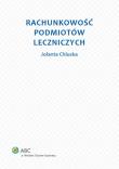 Rachunkowość podmiotów leczniczych. Autor: Chluska Jolanta. Dadada.pl Okładka książki Rachunkowość podmiotów leczniczych