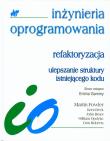 Okładka książki Refaktoryzacja ulepszanie struktury istniejącego kodu