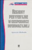 Okładka książki Regiony peryferyjne w gospodarce informacyjnej