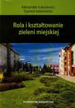 Rola i kształtowanie zieleni miejskiej. Autor: Aleksander Łukasiewicz, Szymon Łukasiewicz. Dadada.pl Okładka książki Rola i kształtowanie zieleni miejskiej