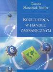 Rozliczenia w handlu zagranicznym. Autor: Marciniak-Neider Danuta. Dadada.pl Okładka książki Rozliczenia w handlu zagranicznym