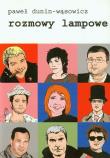 Rozmowy lampowe. Autor: Dunin-Wąsowicz Paweł. Dadada.pl Okładka książki Rozmowy lampowe