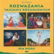 Rozważania tajemnic różańcowych dla dzieci. Autor: Anna Matusiak. Dadada.pl Okładka książki Rozważania tajemnic różańcowych dla dzieci