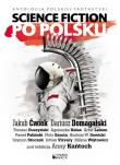 Science fiction po polsku. Autor: Ćwiek Jakub, Domagalski Dariusz, Duszyński Tomasz. Dadada.pl Okładka książki Science fiction po polsku