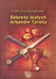Sekrety małych arkanów Tarota. Autor: Słowikowska Dorota Maria. Dadada.pl Okładka książki Sekrety małych arkanów Tarota