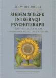 Siedem ścieżek integracji psychoterapii. Autor: Mellibruda Jerzy. Dadada.pl Okładka książki Siedem ścieżek integracji psychoterapii