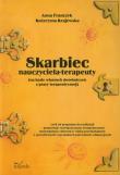 Skarbiec nauczyciela-terapeuty na bazie własnych doświadczeń z pracy terapeutycznej z płytą CD. Autor: Franczyk Anna, Krajewska Katarzyna. Dadada.pl Okładka książki Skarbiec nauczyciela-terapeuty na bazie własnych doświadczeń z pracy terapeutycznej z płytą CD