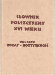 Słownik polszczyzny XVI wieku. Wydawca: Instytut Badań Literackich PAN. Dadada.pl Opakowanie Słownik polszczyzny XVI wieku