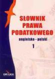 Słownik prawa podatkowego angielsko-polski / Słownik prawa polsko-angielski. Autor: Kapusta Piotr. Dadada.pl Okładka książki Słownik prawa podatkowego angielsko-polski / Słownik prawa polsko-angielski