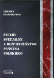 Służby specjalne a bezpieczeństwo państwa polskiego. Autor: Grzegorowski Zbigniew. Dadada.pl Okładka książki Służby specjalne a bezpieczeństwo państwa polskiego