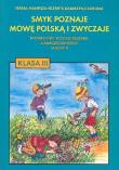 Smyk Poznaje Mowę Polską... podr 3/2 ADAM. Autor: Malepsza Teresa, Korona Elżbieta Katarzyna. Dadada.pl Okładka książki Smyk Poznaje Mowę Polską... podr 3/2 ADAM