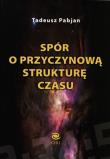 Okładka książki Spór o przyczynową strukturę czasu