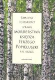 Sprawa morderstwa księdza Jerzego Popiełuszki. Autor: Daszkiewicz Krystyna. Dadada.pl Okładka książki Sprawa morderstwa księdza Jerzego Popiełuszki