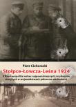 Stołpce-Łowcza-Leśna 1924. II RP.... Autor: Cichoracki Piotr. Dadada.pl Okładka książki Stołpce-Łowcza-Leśna 1924. II RP...