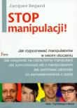 Stop manipulacji. Autor: Regard Jacques. Dadada.pl Okładka książki Stop manipulacji
